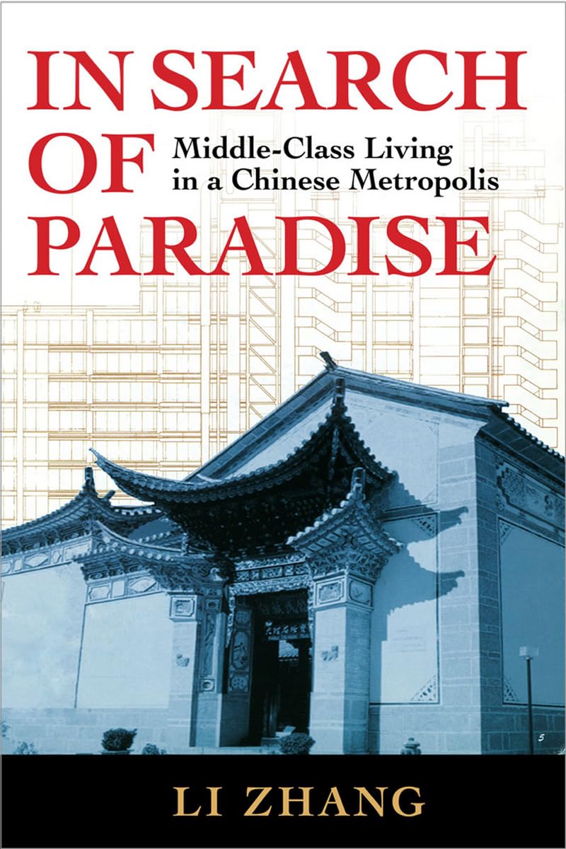 In Search of Paradise: Middle-Class Living in a Chinese Metropolis Social Sciences