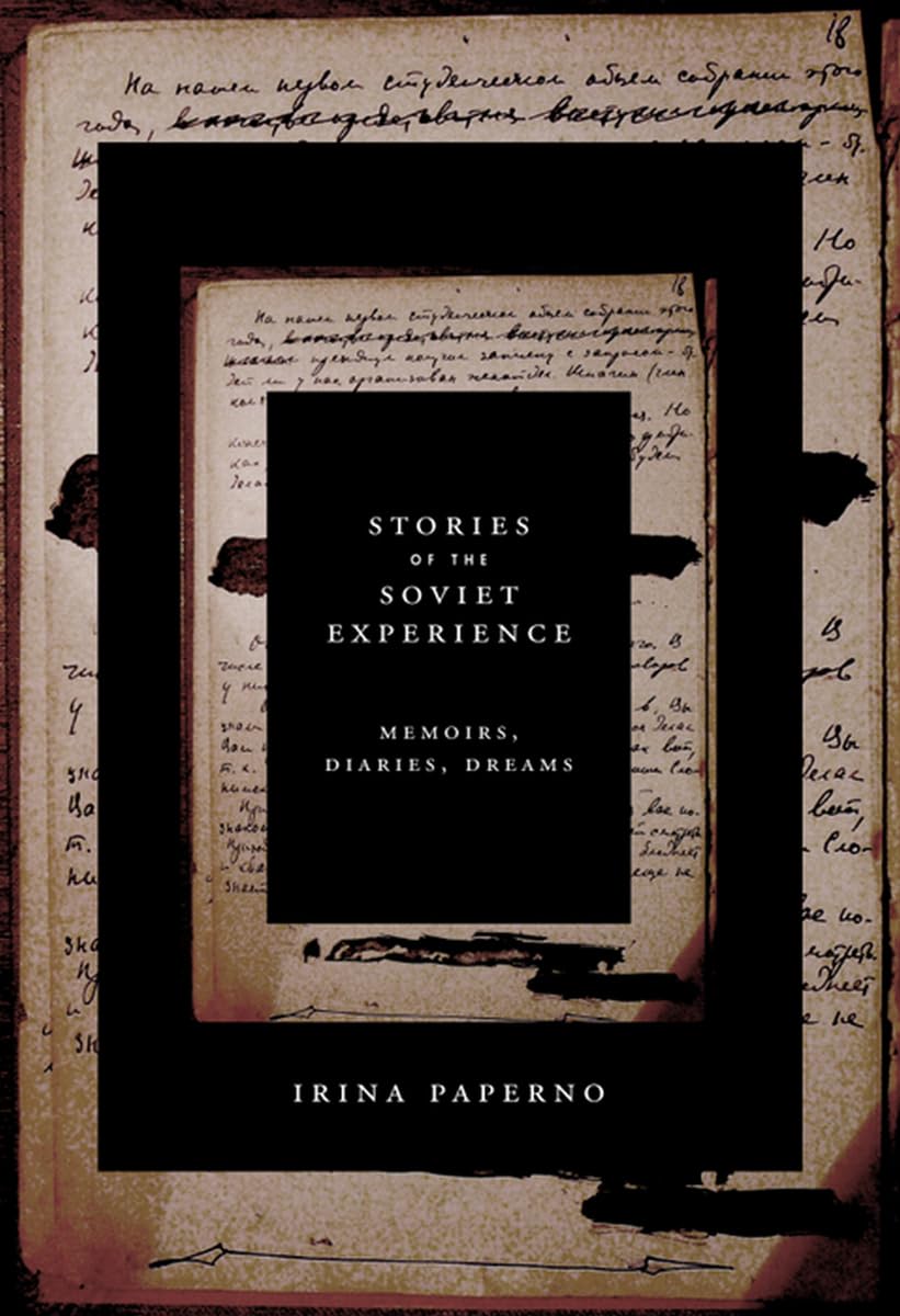Stories of the Soviet Experience: Memoirs, Diaries, Dreams Contemporary literature