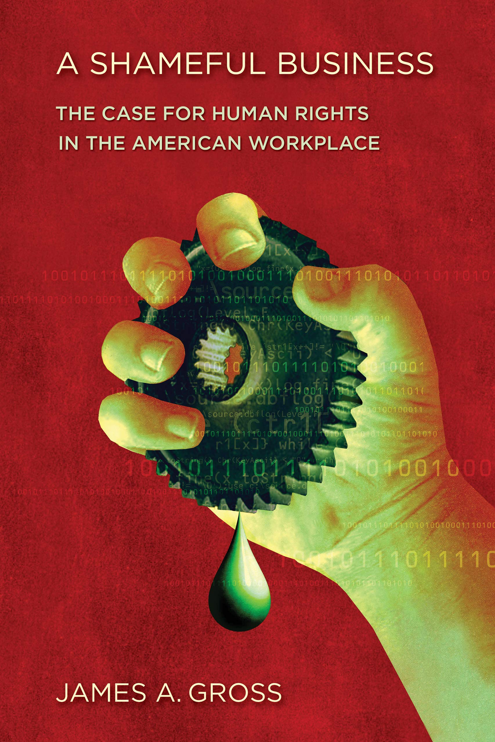 A Shameful Business: The Case for Human Rights in the American Workplace Law