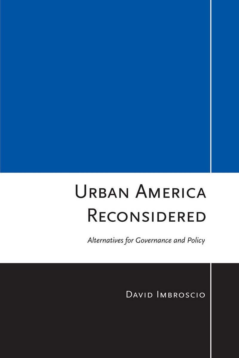 Urban America Reconsidered: Alternatives for Governance and Policy Social Sciences