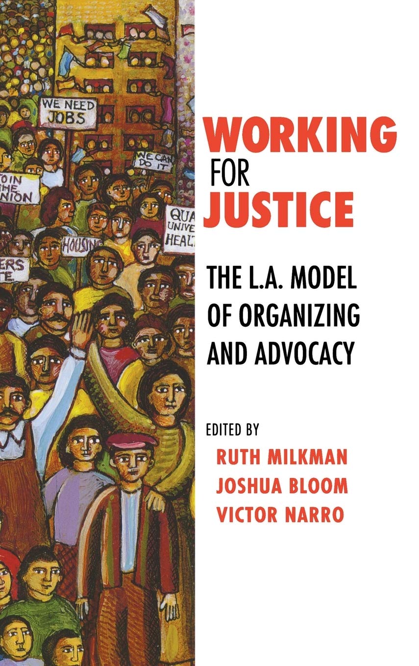 Working for Justice: The L.A. Model of Organizing and Advocacy Social Sciences