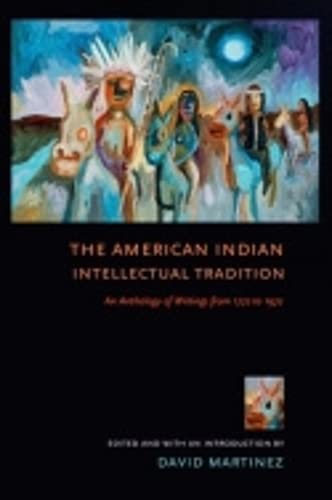 The American Indian Intellectual Tradition: An Anthology of Writings from 1772 to 1972 Social Sciences