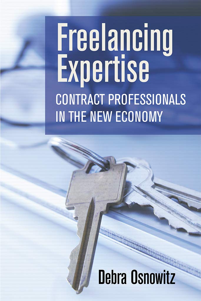 Freelancing Expertise: Contract Professionals in the New Economy (Collection on Technology and Work) Social Sciences