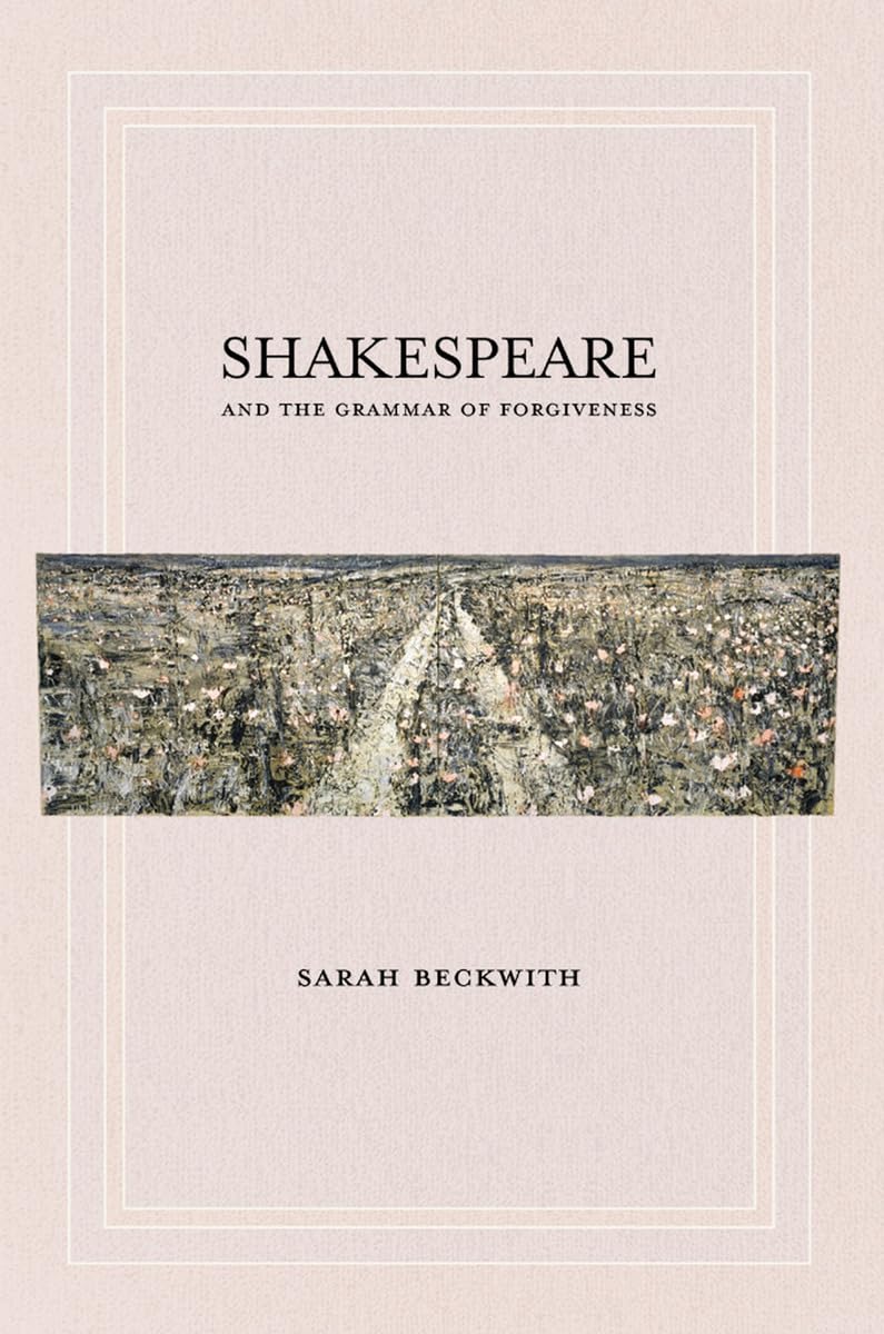 Shakespeare and the Grammar of Forgiveness Drama
