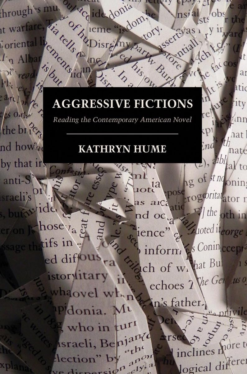 Aggressive Fictions: Reading the Contemporary American Novel Contemporary literature