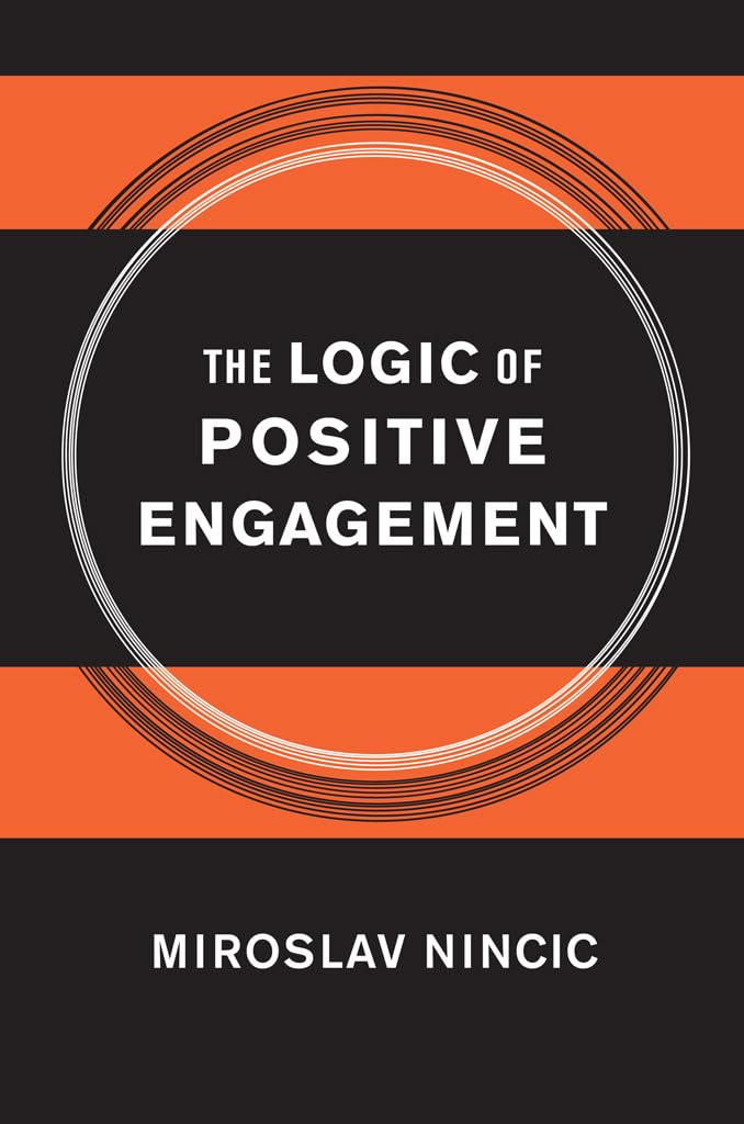 The Logic of Positive Engagement (Cornell Studies in Security Affairs) Reference Books