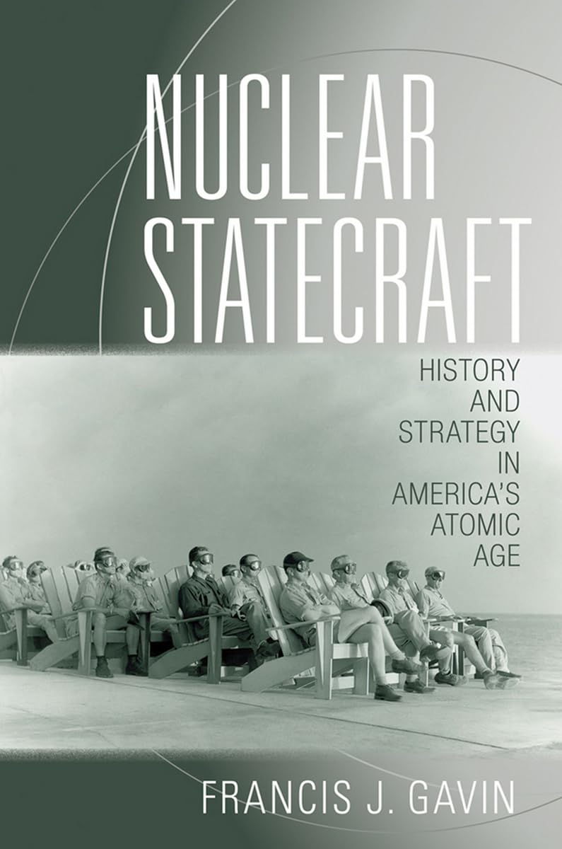 Nuclear Statecraft: History and Strategy in America's Atomic Age (Cornell Studies in Security Affairs) Social Sciences