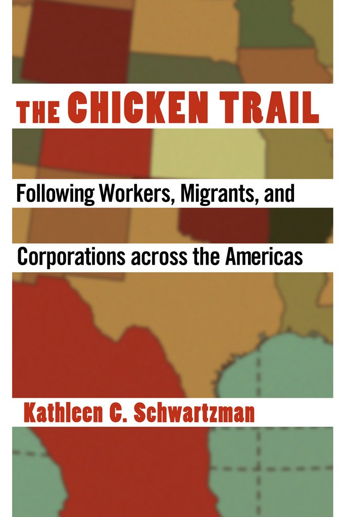 The Chicken Trail: Following Workers, Migrants, and Corporations across the Americas Social Sciences
