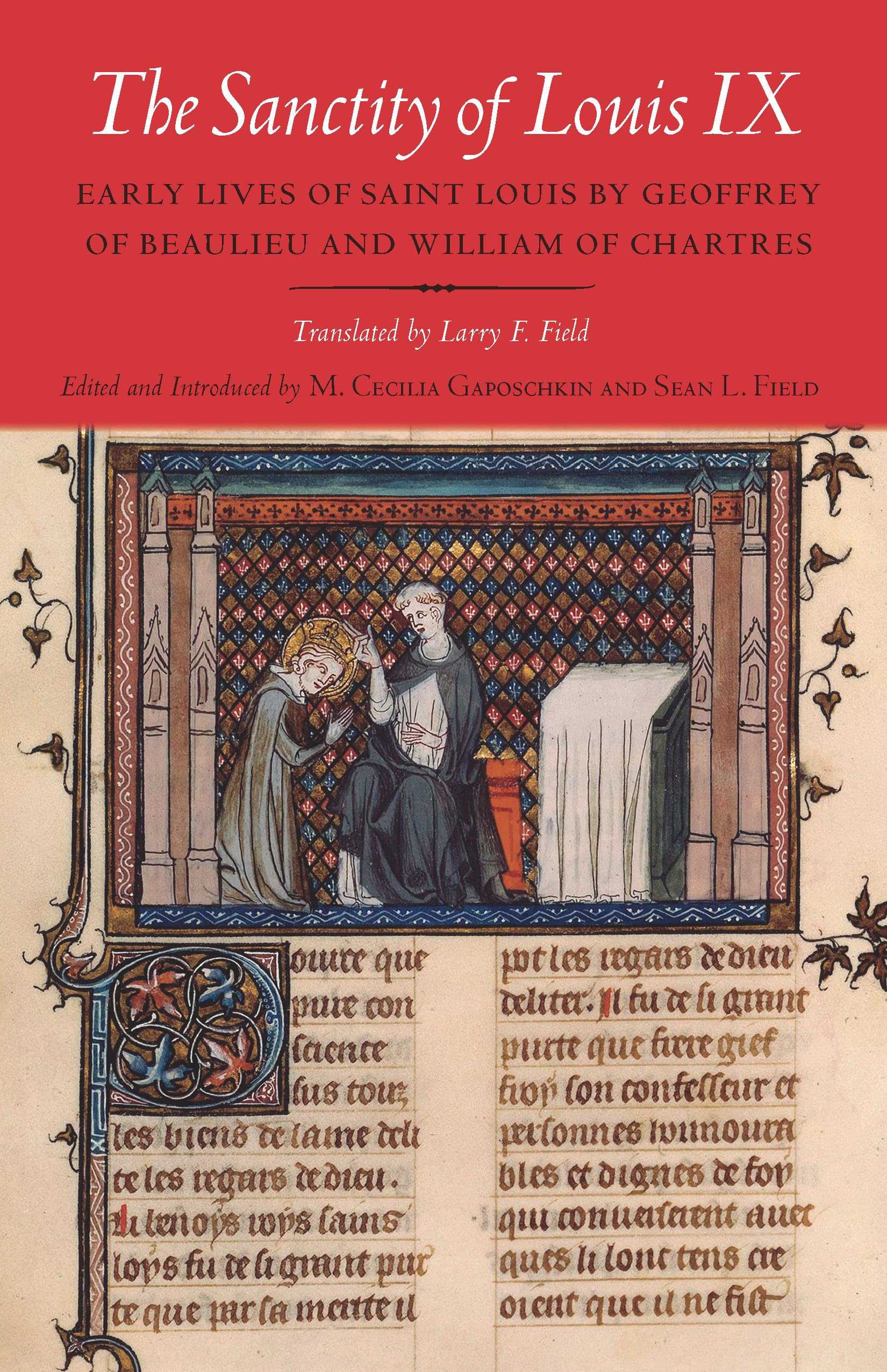 The Sanctity of Louis IX: Early Lives of Saint Louis by Geoffrey of Beaulieu and William of Chartres Politics & Society Books