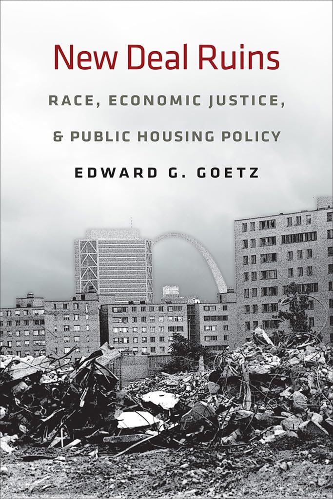 New Deal Ruins: Race, Economic Justice, and Public Housing Policy Social Sciences
