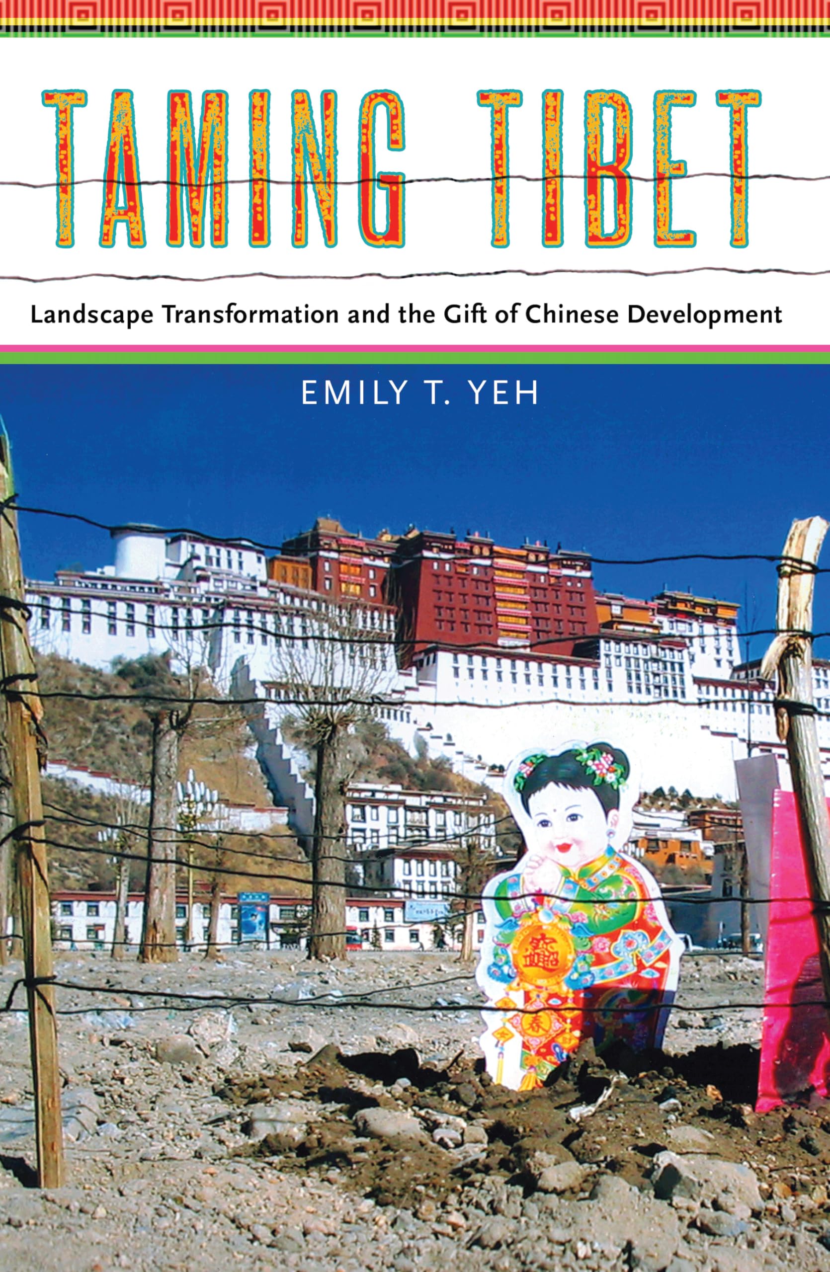 Taming Tibet: Landscape Transformation and the Gift of Chinese Development (Studies of the Weatherhead East Asian Institute, Columbia University) General education