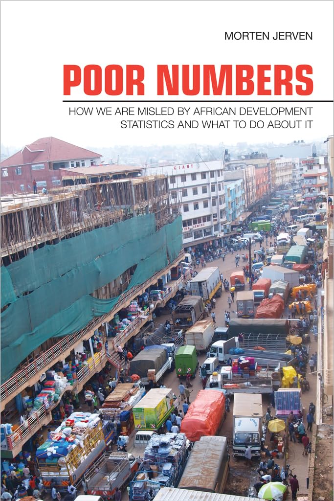 Poor Numbers: How We Are Misled by African Development Statistics and What to Do About It (Cornell Studies in Political Economy) Natural Sciences