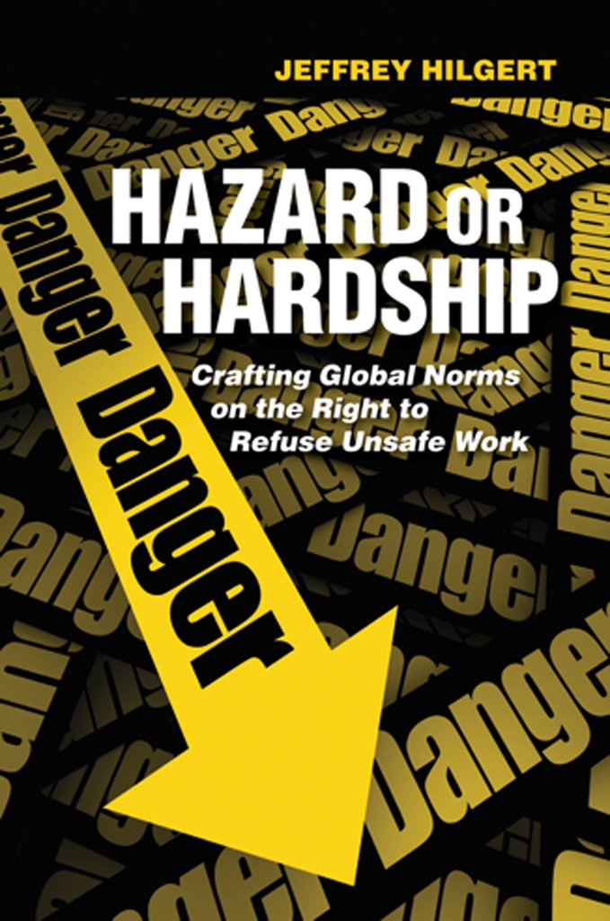 Hazard or Hardship: Crafting Global Norms on the Right to Refuse Unsafe Work Law