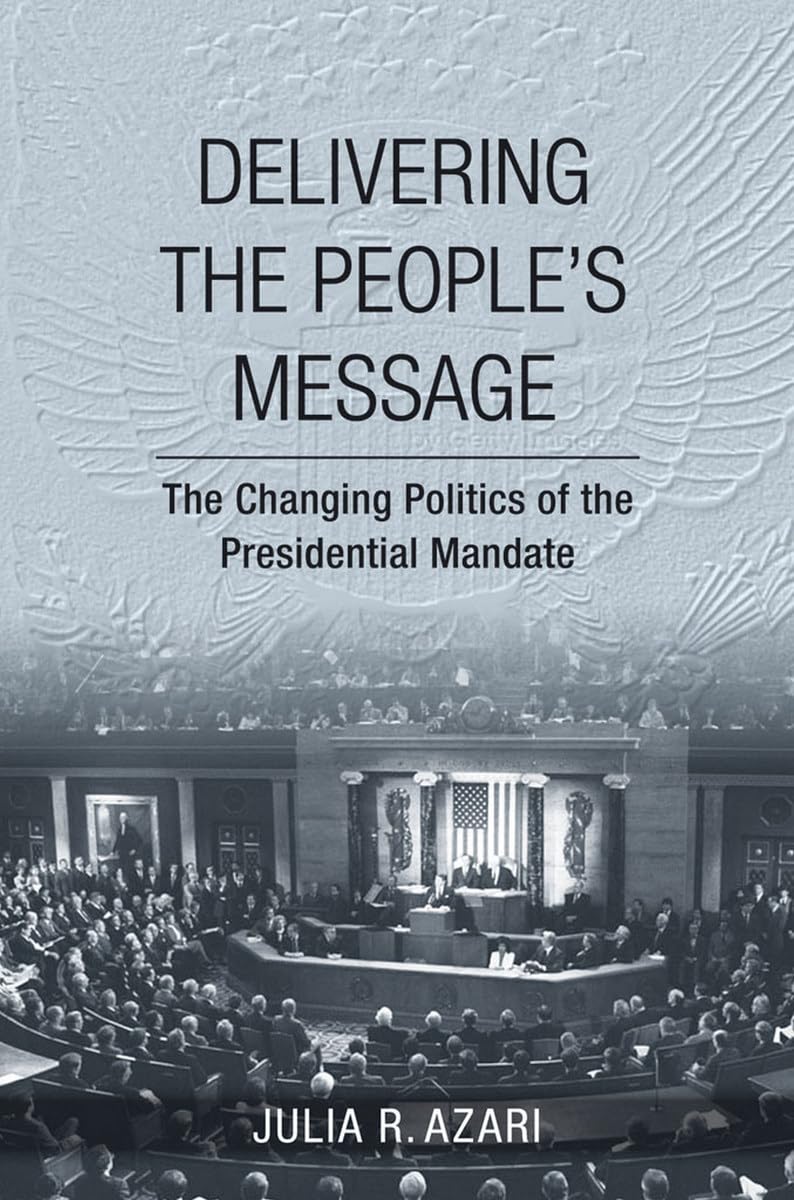 Delivering the People's Message: The Changing Politics of the Presidential Mandate Business, Finance & Career