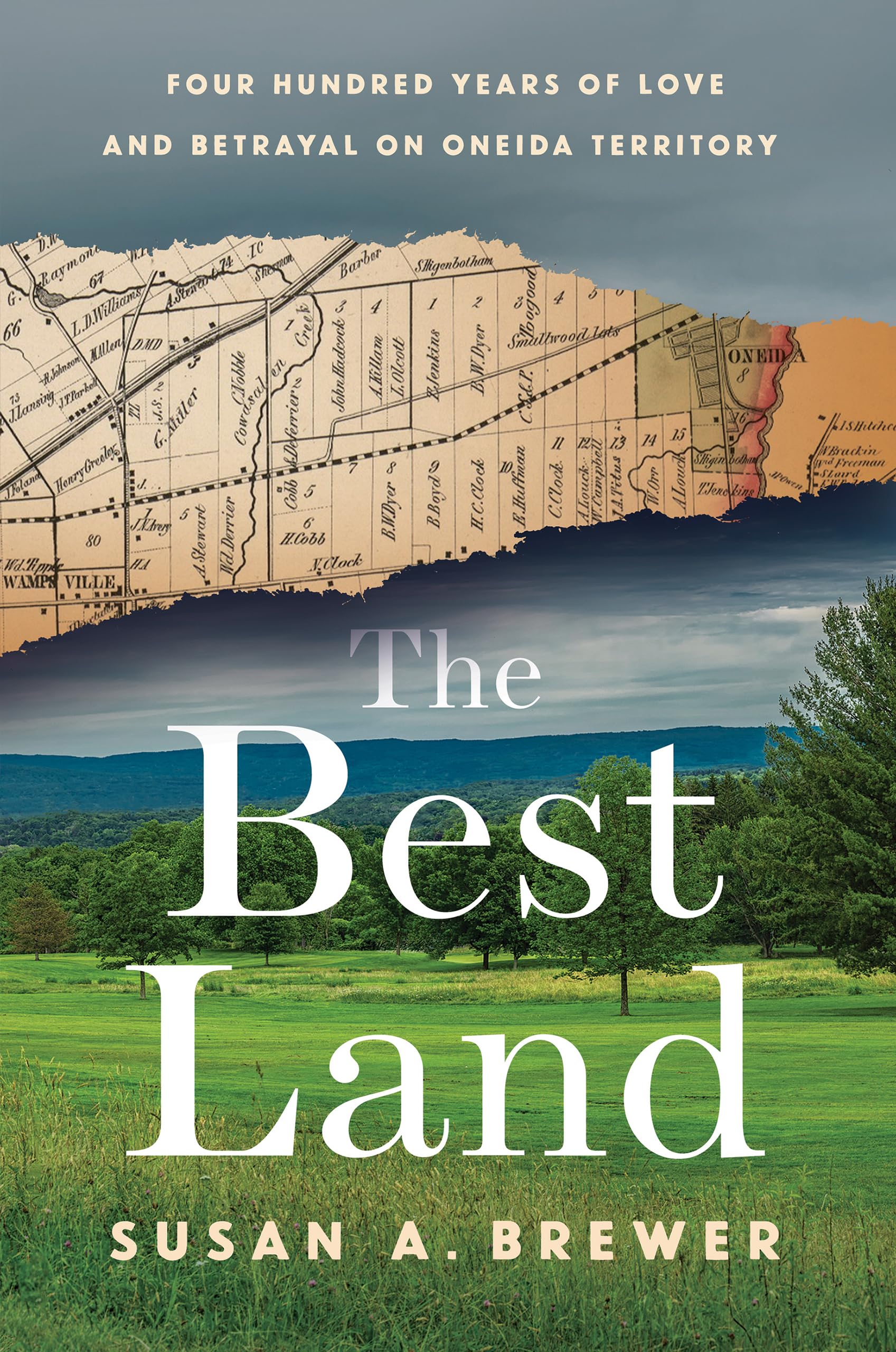 The Best Land: Four Hundred Years of Love and Betrayal on Oneida Territory Law