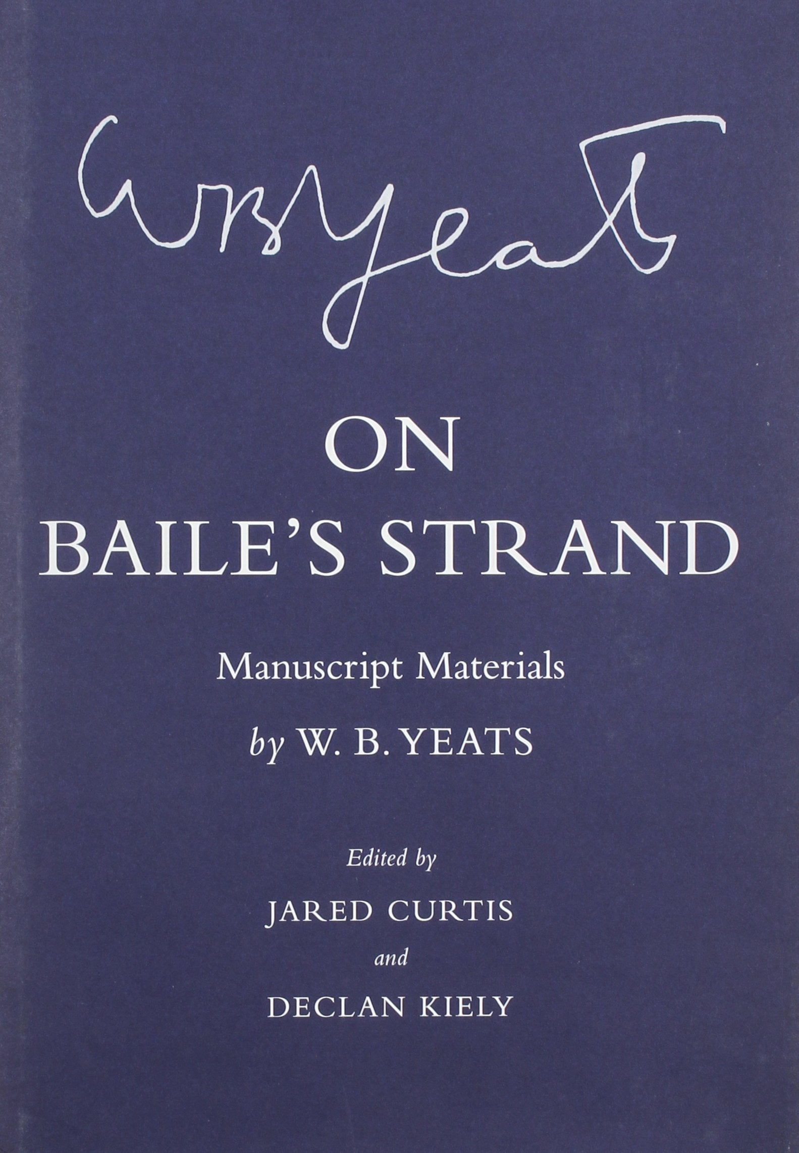 On Baile's Strand: Manuscript Materials (Cornell Yeats) Drama