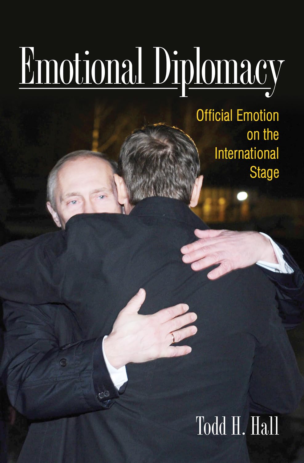 Emotional Diplomacy: Official Emotion on the International Stage Philosophy