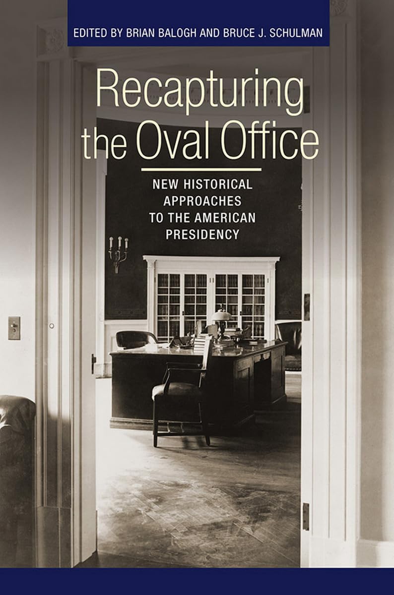 Recapturing the Oval Office: New Historical Approaches to the American Presidency (Miller Center of Public Affairs Books) Biographies & Memoirs