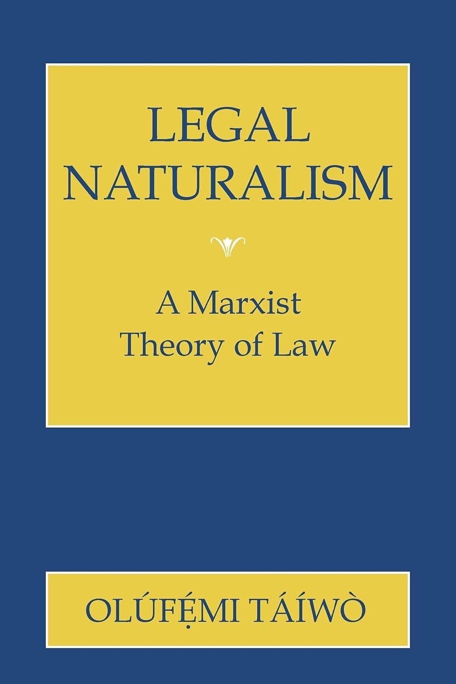Legal Naturalism: A Marxist Theory of Law Law