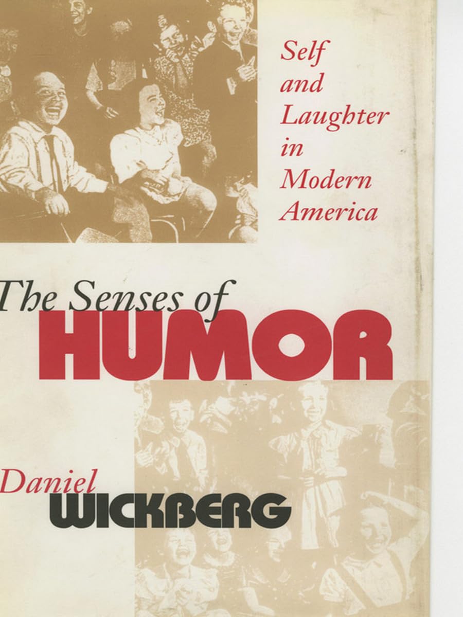 The Senses of Humor: Self and Laughter in Modern America General education