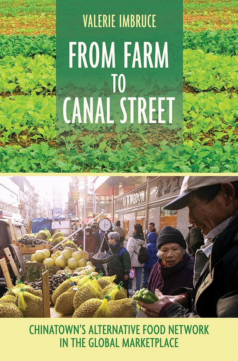 From Farm to Canal Street: Chinatown's Alternative Food Network in the Global Marketplace Books