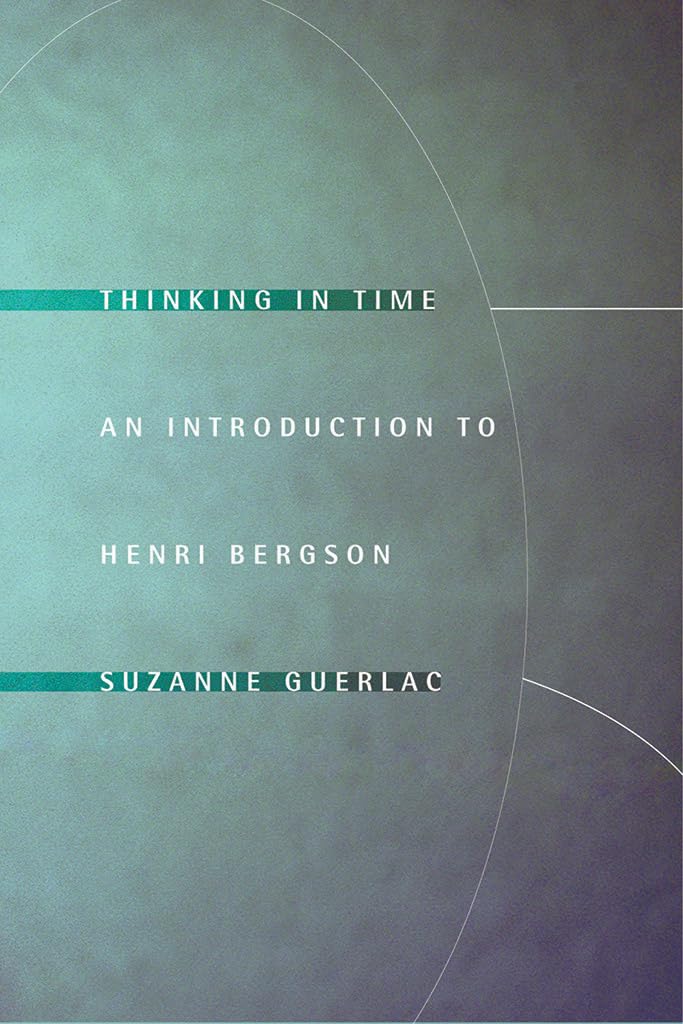 Thinking in Time: An Introduction to Henri Bergson Media & Communication