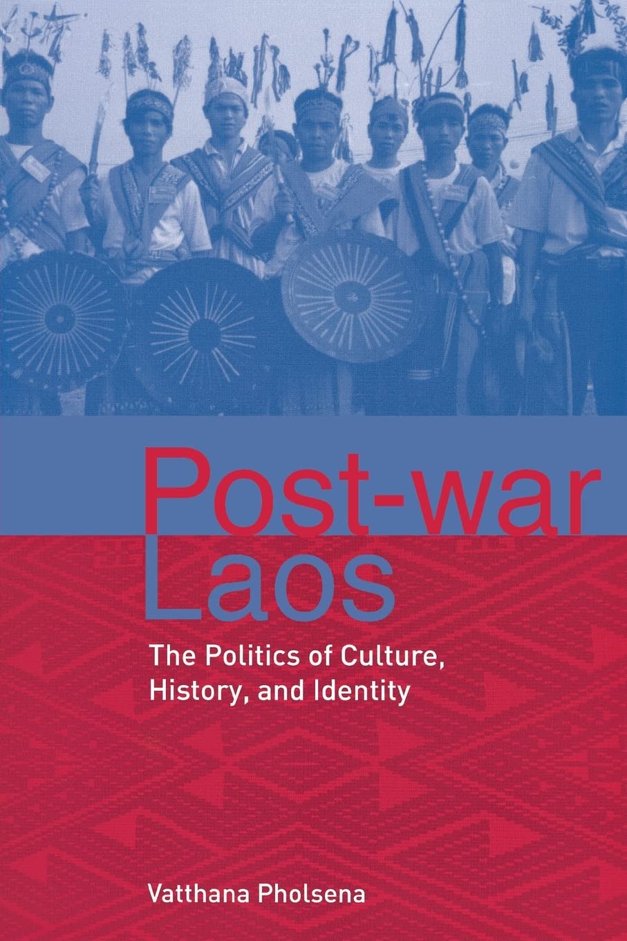 Post-war Laos: The Politics of Culture, History, and Identity Books
