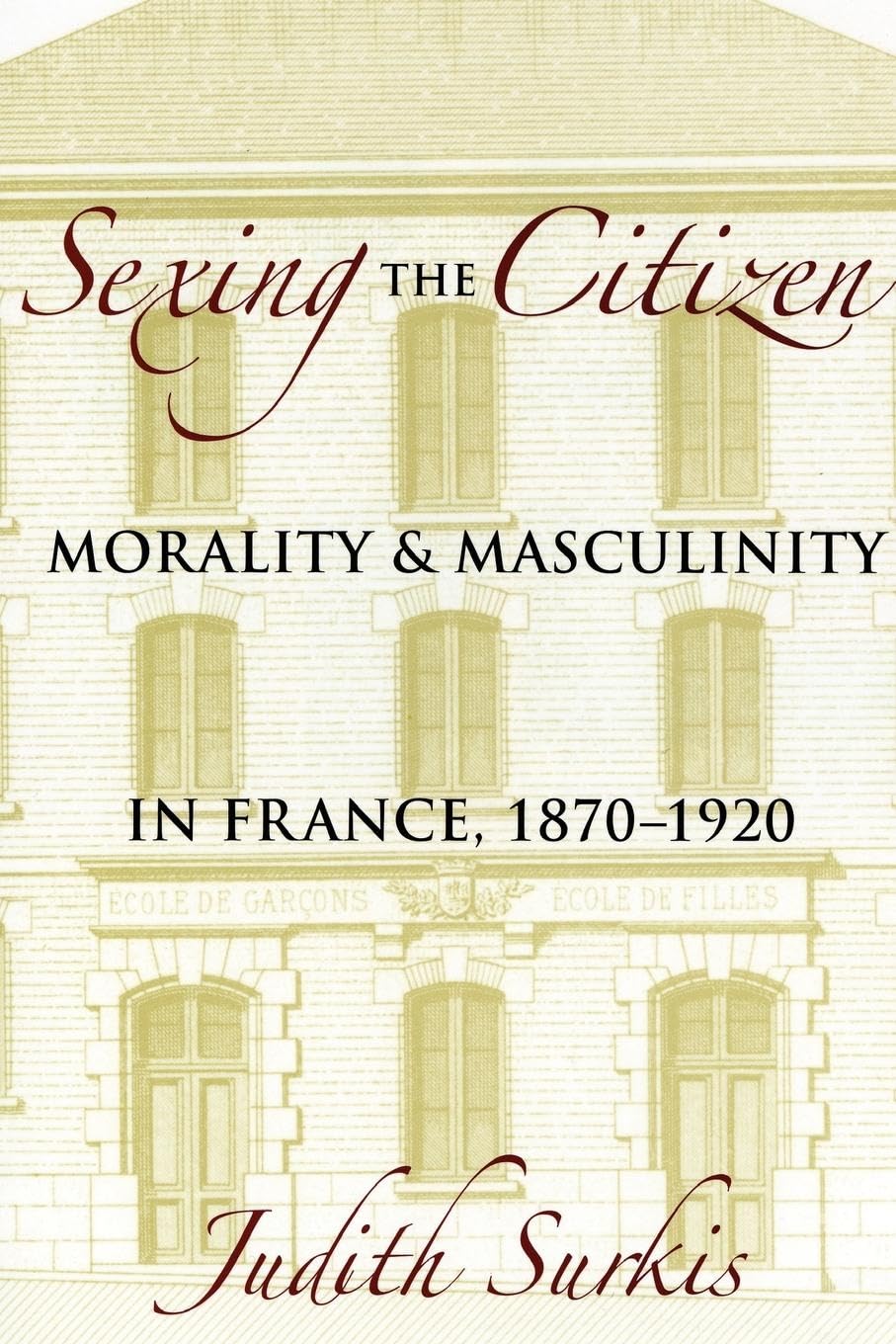 Sexing the Citizen: Morality and Masculinity in France, 1870-1920 Partnership & Love
