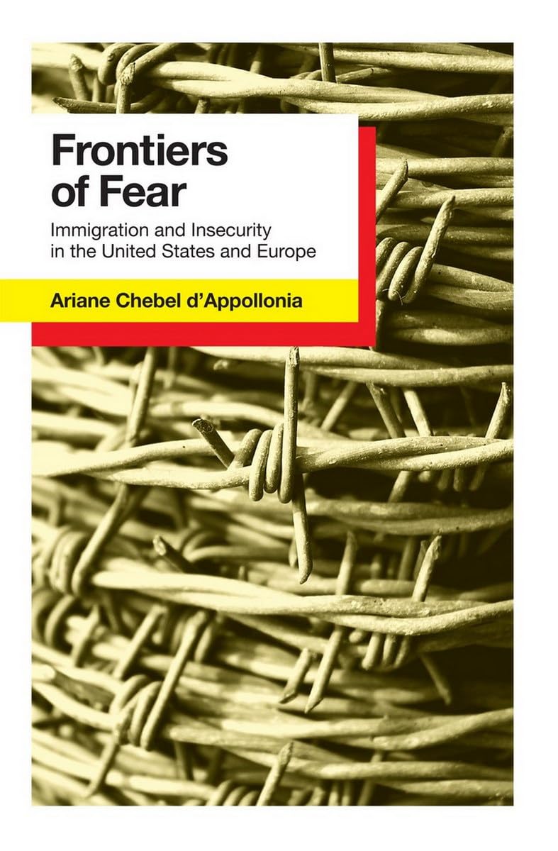 Frontiers of Fear: Immigration and Insecurity in the United States Books