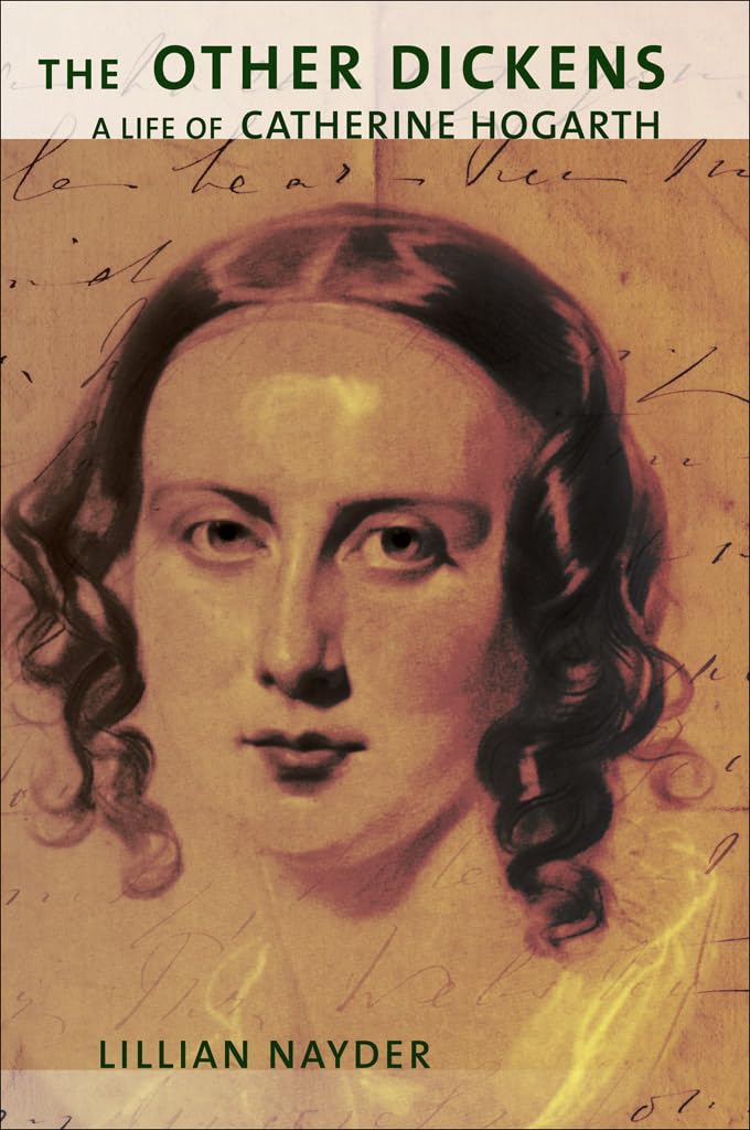 The Other Dickens: A Life of Catherine Hogarth Social Sciences