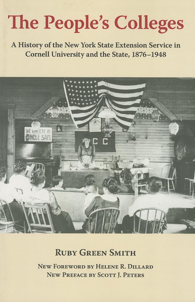 The People's Colleges: A History of the New York State Extension Service in Cornell University and the State, 1876-1948 Contemporary literature