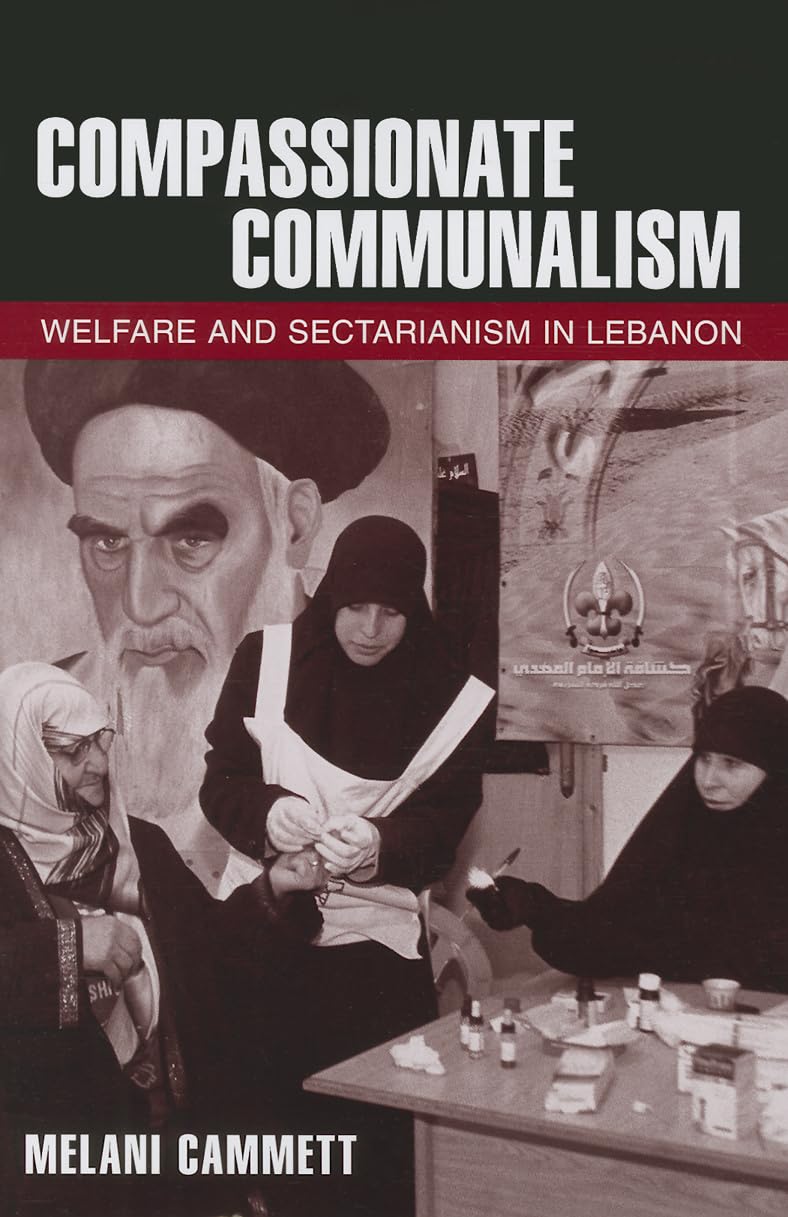 Compassionate Communalism: Welfare and Sectarianism in Lebanon Religion & Esotericism