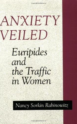 Anxiety Veiled: Euripides and the Traffic in Women Books