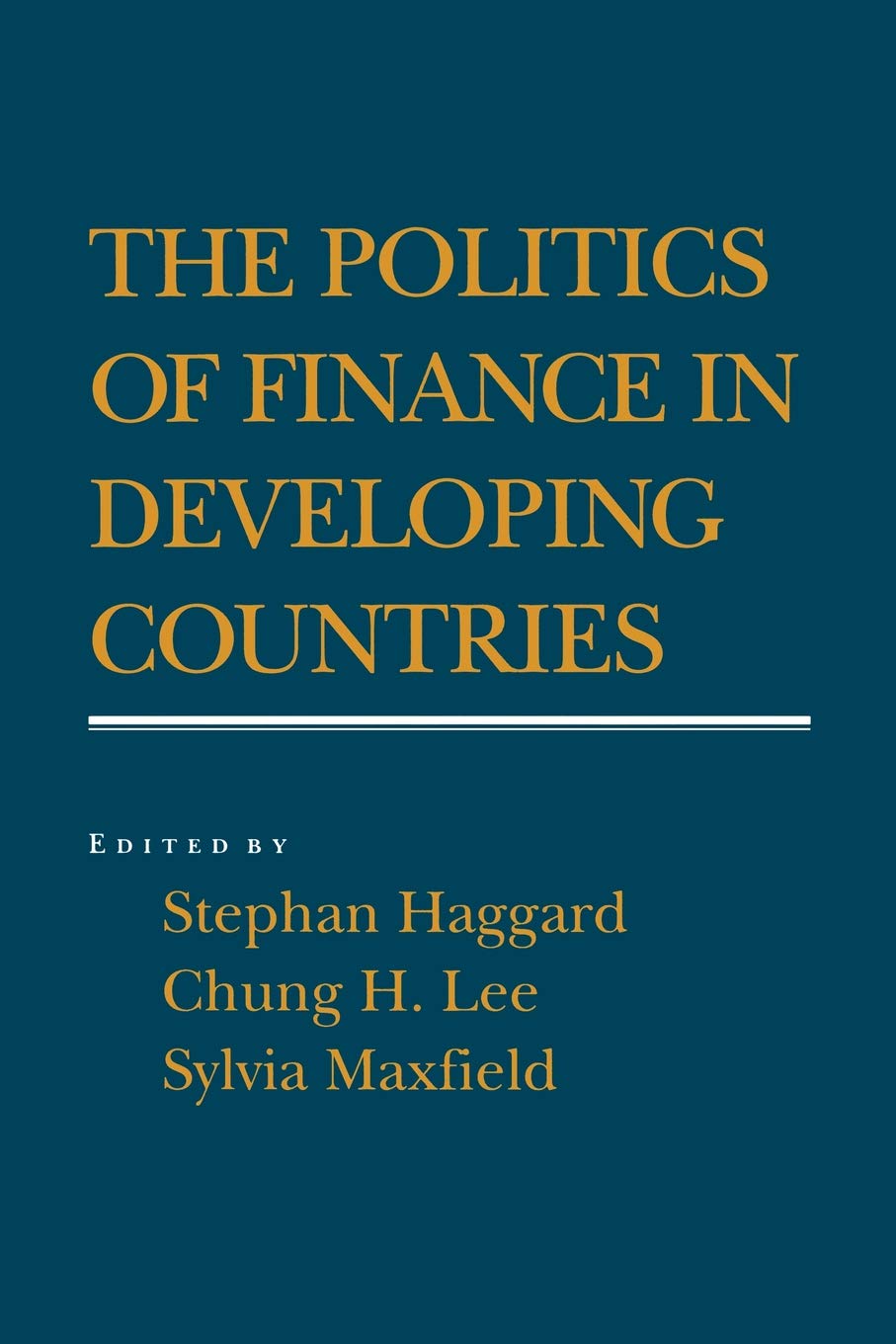The Politics of Finance in Developing Countries (Cornell Studies in Political Economy) Business, Finance & Career