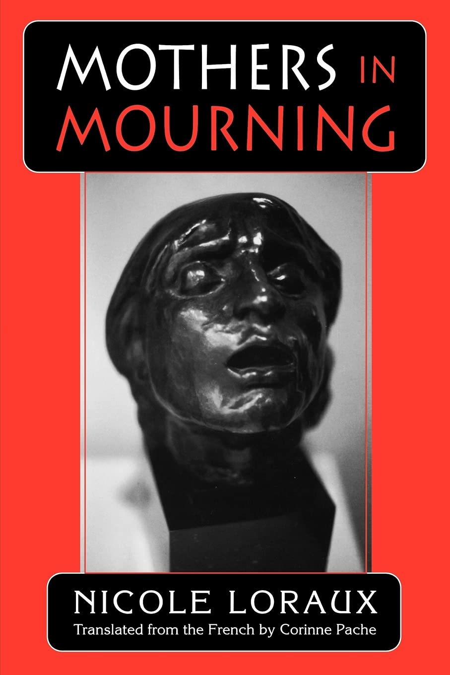 Mothers in Mourning: With the Essay of Amnesty and Its Opposite (Myth and Poetics) Death & Mourning