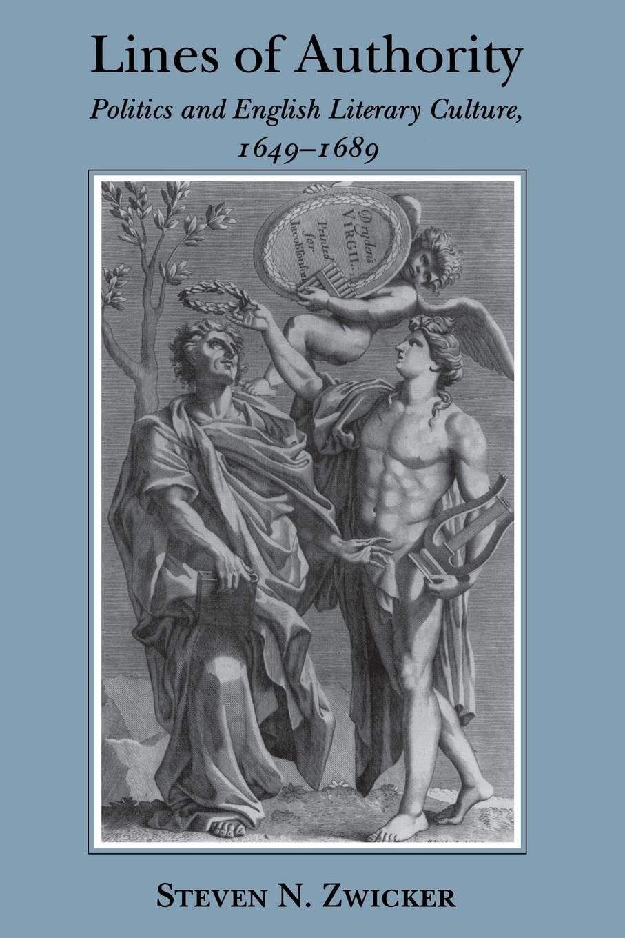 Lines of Authority: Politics and English Literary Culture, 1649-1689 Social Sciences