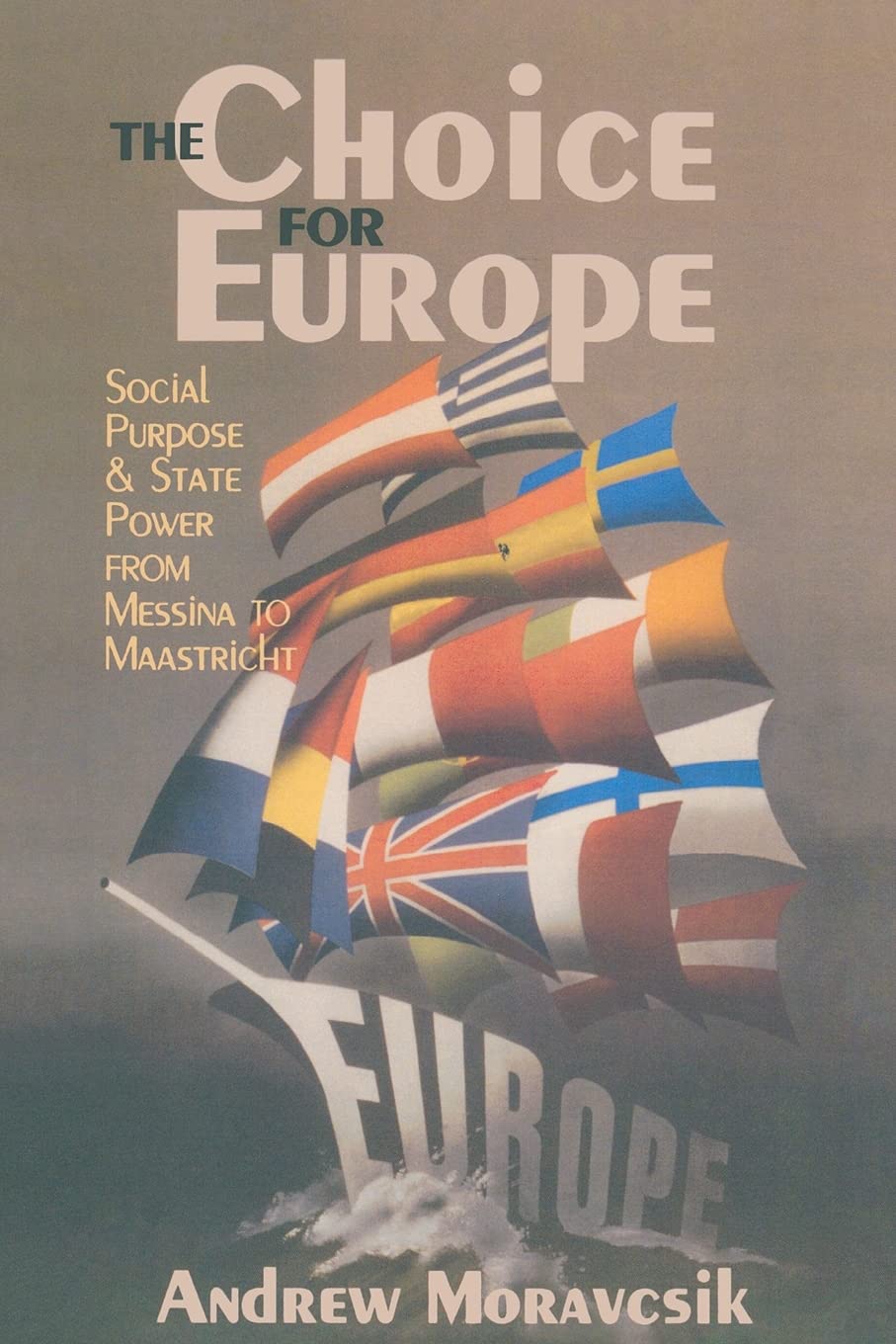 Moravcsik, A: The Choice for Europe Business, Finance & Career