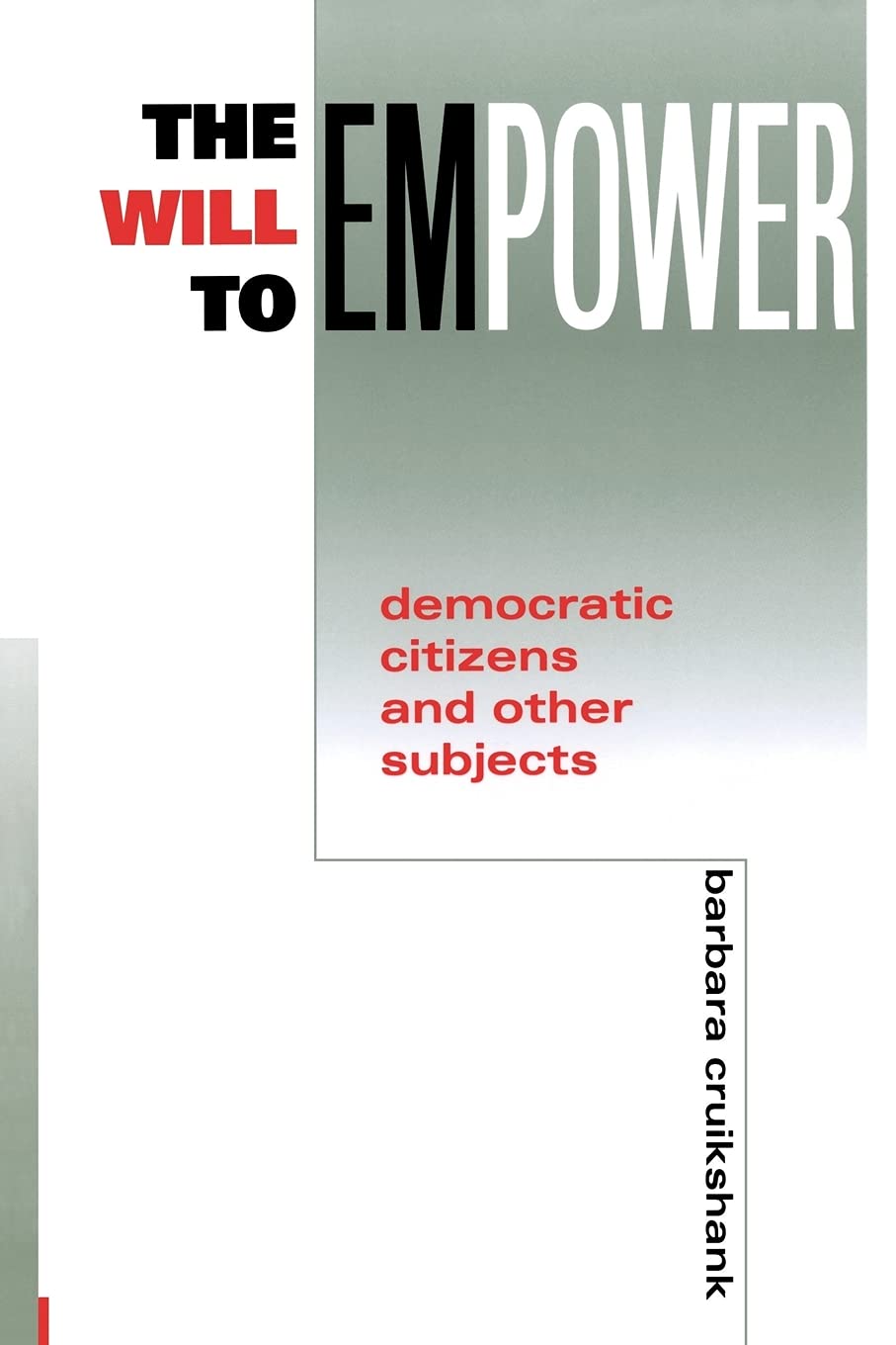 The Will to Empower: Democratic Citizens and Other Subjects Social Sciences