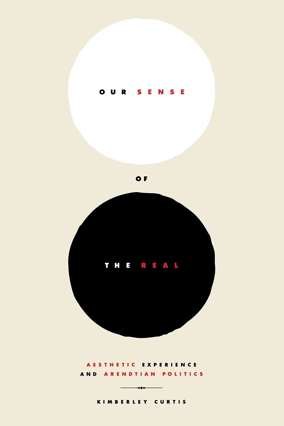 Our Sense of the Real: Aesthetic Experience and Arendtian Politics Philosophy