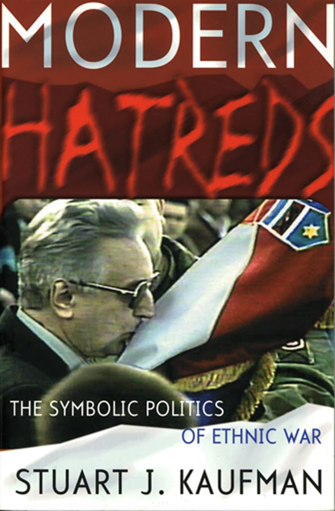 Modern Hatreds: The Symbolic Politics of Ethnic War book