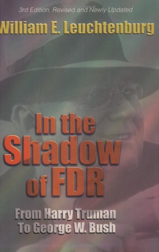 In the Shadow of FDR: From Harry Truman to George W. Bush Memories