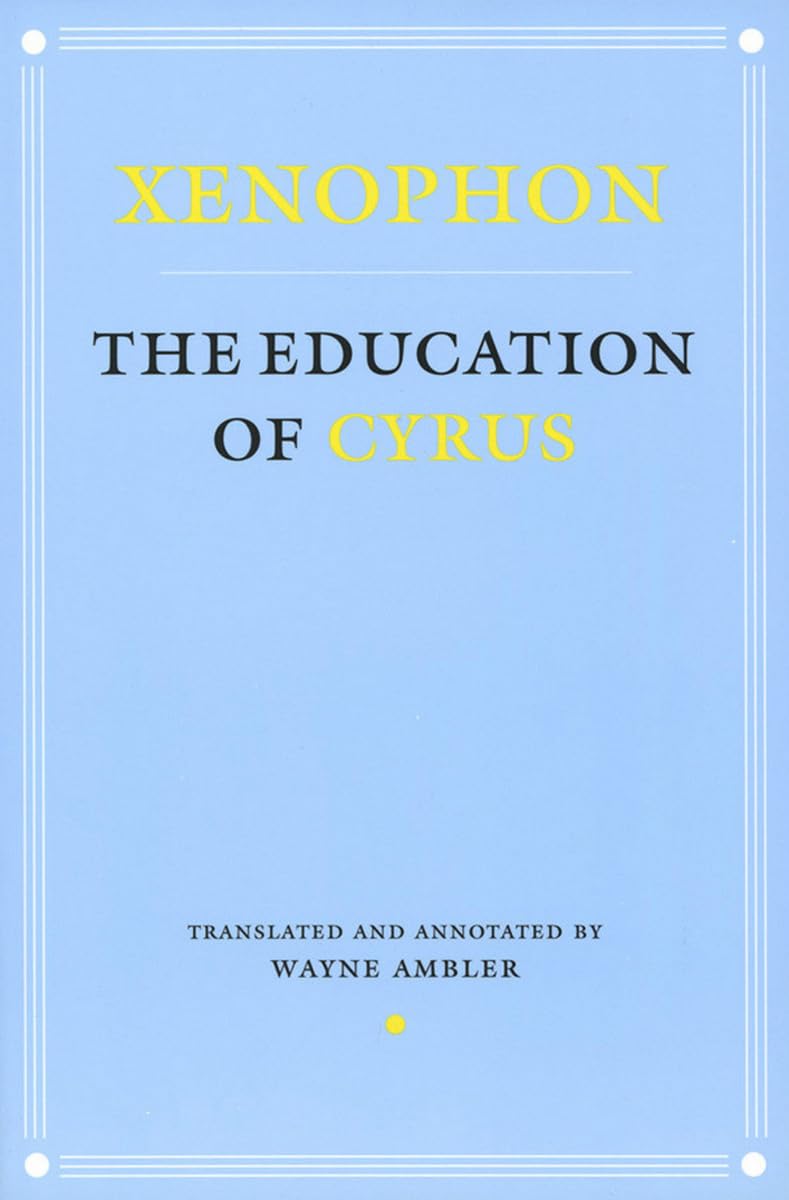 The Education of Cyrus (Agora Editions) Philosophy