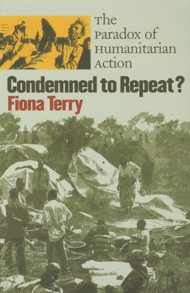 Condemned to Repeat?: The Paradox of Humanitarian Action book