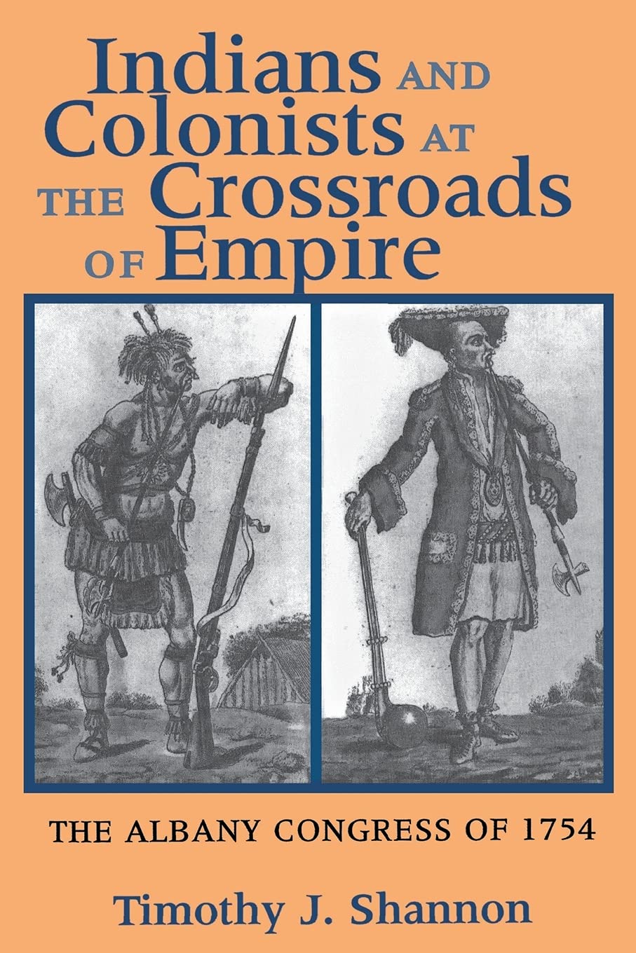 Indians and Colonists at the Crossroads of Empire: The Albany Congress of 1754 Books