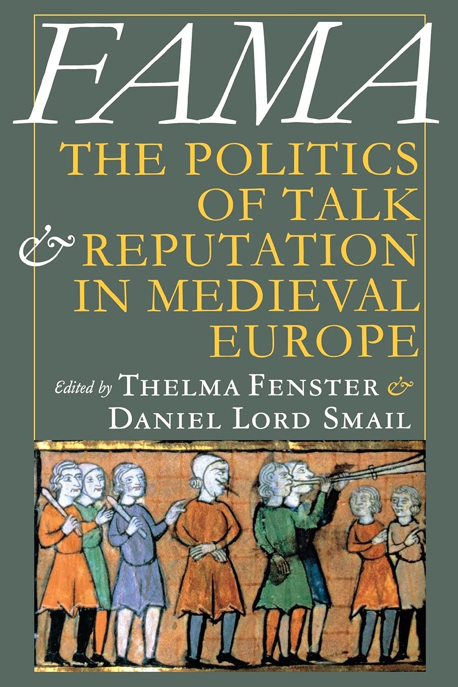 Fama: The Politics of Talk and Reputation in Medieval Europe Law