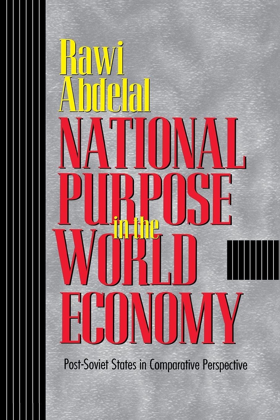 National Purpose in the World Economy: Post-Soviet States in Comparative Perspective (Cornell Studies in Political Economy) Business, Finance & Career