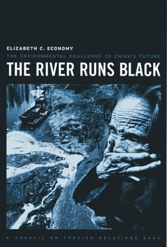 The River Runs Black: The Environmental Challenge To China's Future (A Council on Foreign Relations Book) Business, Finance & Career