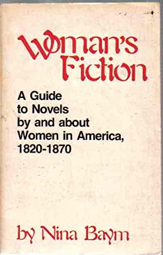 Woman's Fiction: Guide to Novels by and About Women in America, 1820-70 Books