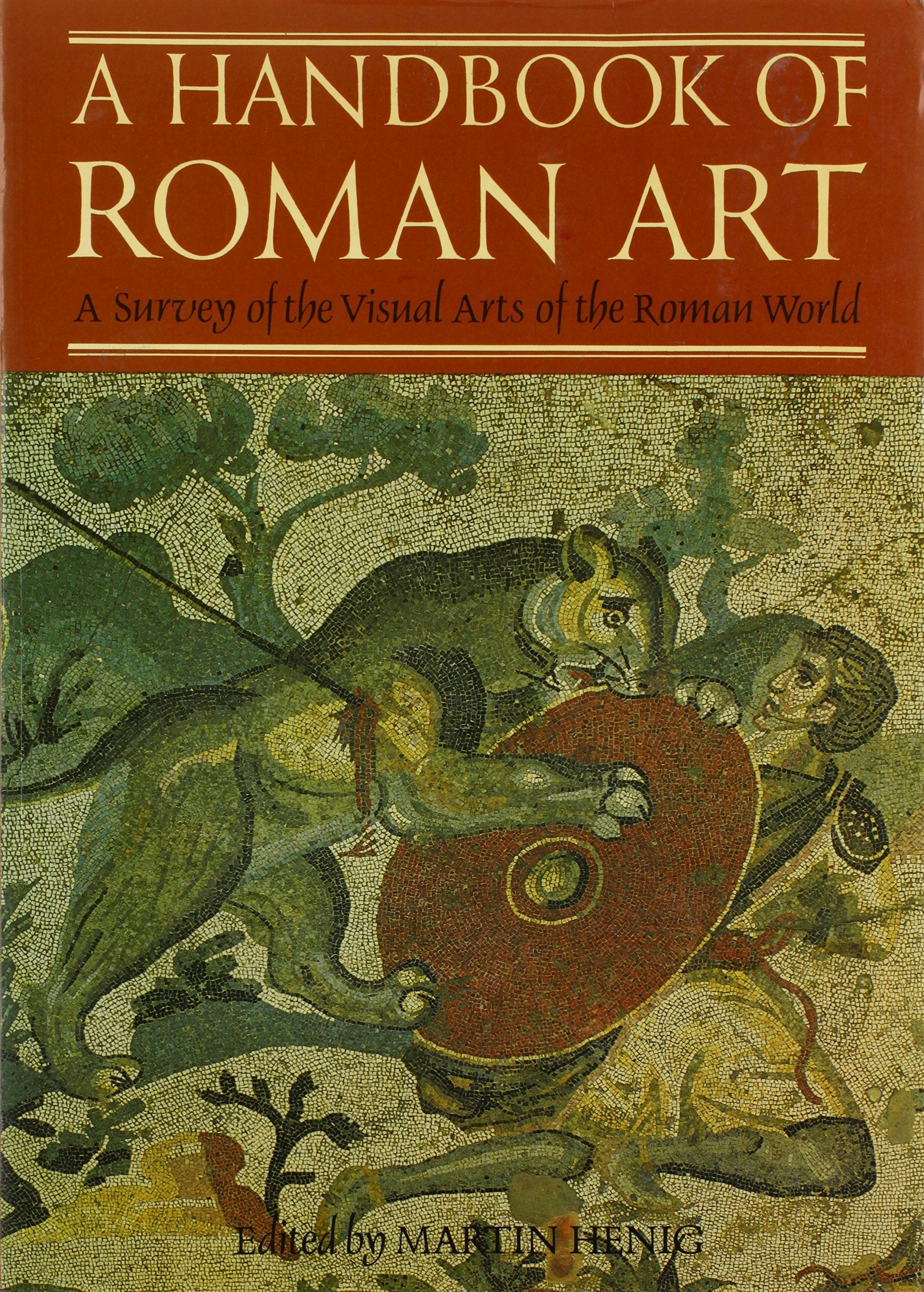 A Handbook of Roman Art: Survey of the Visual Arts of Roman World Film, Art & Culture