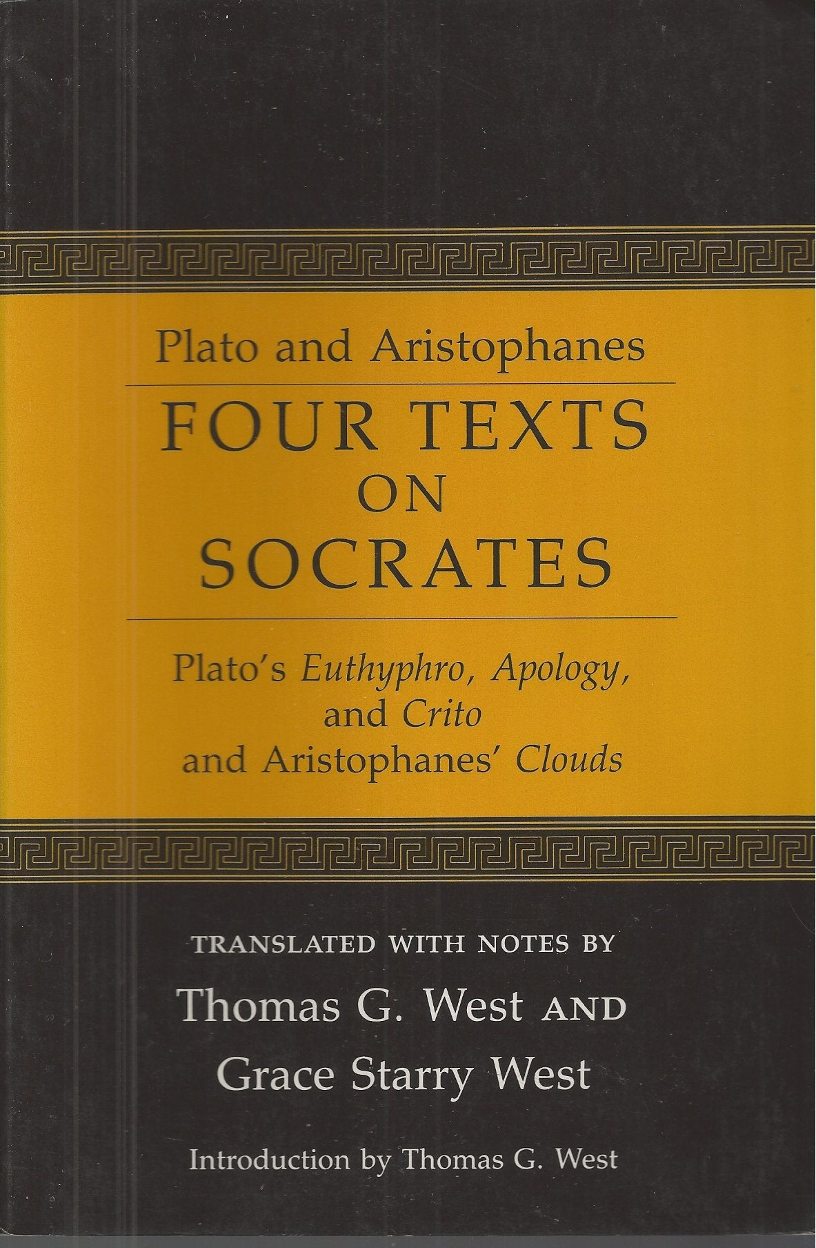 Four Texts on Socrates: Plato's "Euthyphro", "Apology of Socrates", "Crito" and Aristophanes' "Clouds" Philosophy